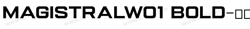 MagistralW01 Bold字体转换